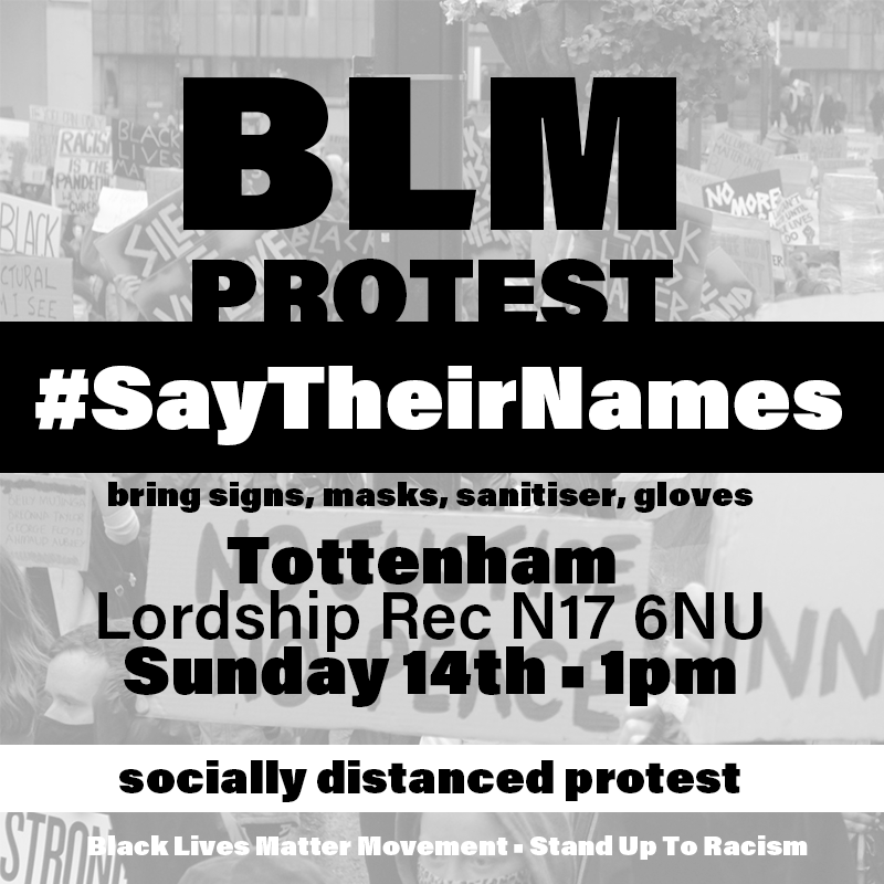 Tottenham BLM protest – Say Their Names – Sunday 14th June 1pm