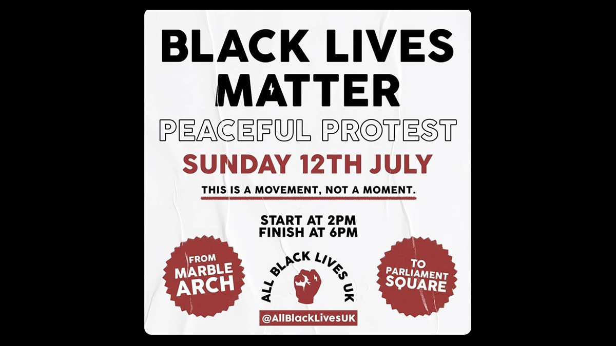 protest 12th July marble Arch 2pm, called by All Black Lives UK