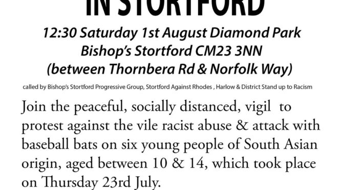 No to racist attacks in Stortford – protest Saturday 1st August 12:30